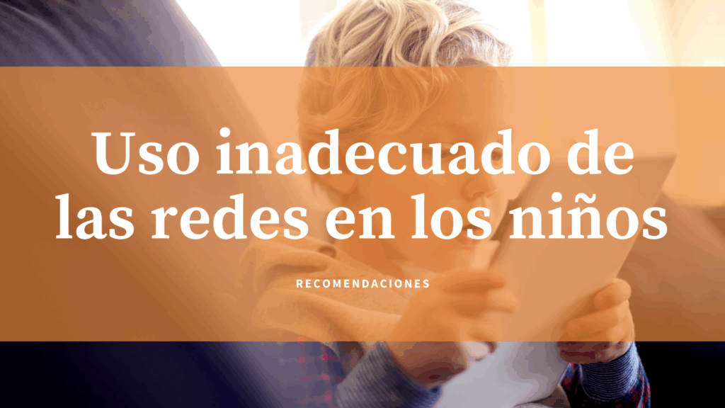 uso inadecuado internet en los niños