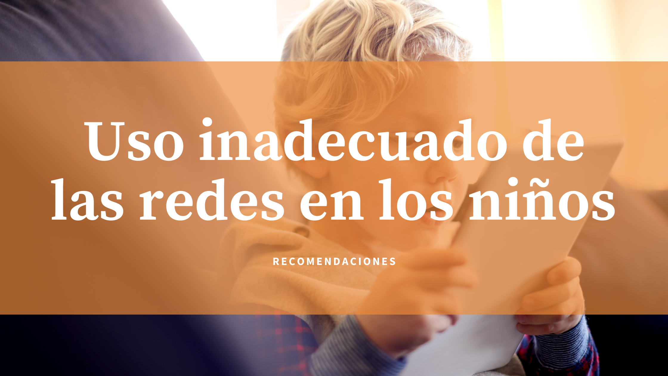 uso inadecuado internet en los niños